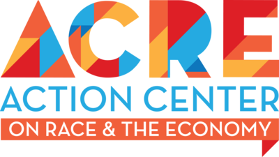 ACRE: Action Center on Race & The Economy