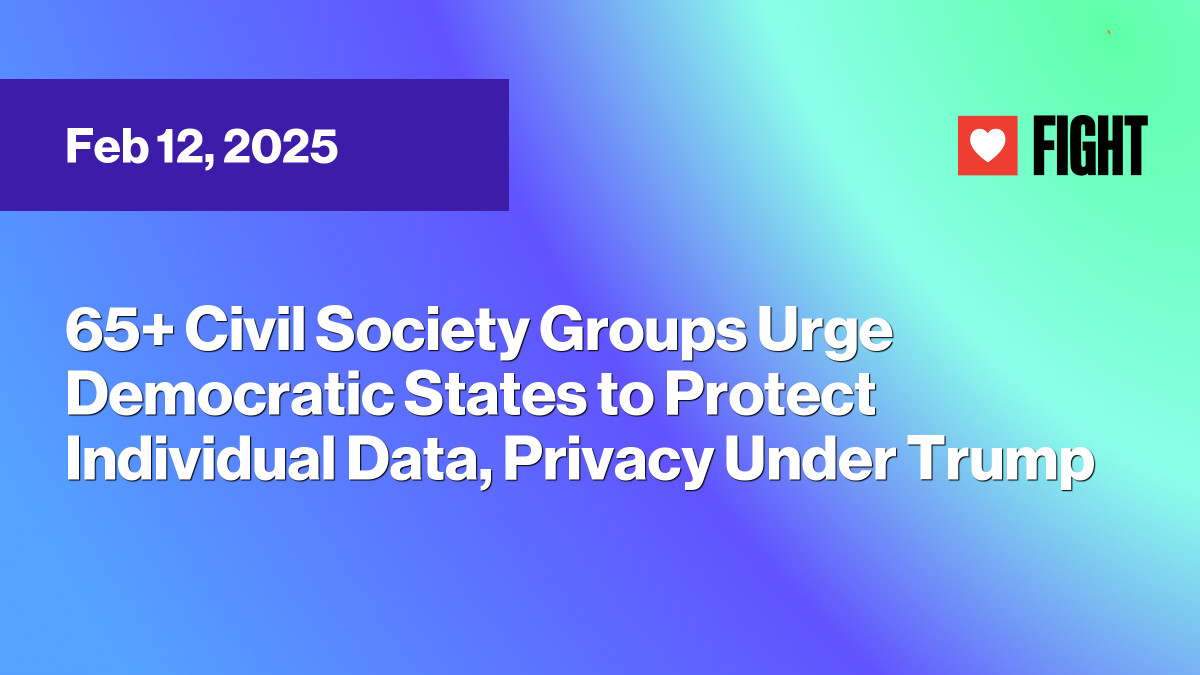 65+ Civil Society Groups Urge Democratic States to Protect Individual ...