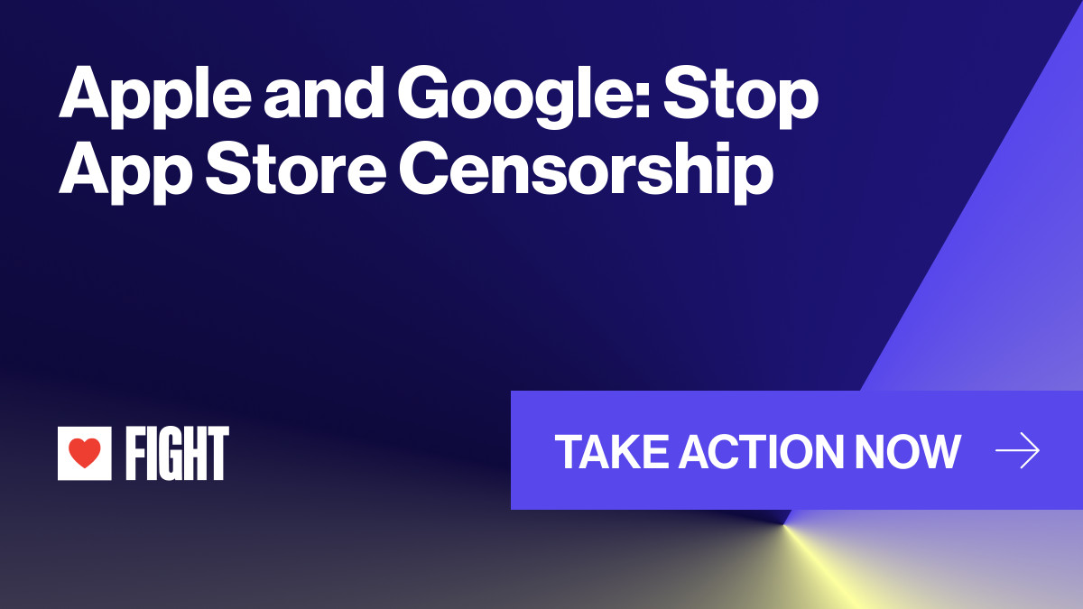 Apple and Google: Stop App Store Censorship