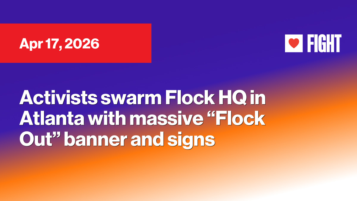 Activists swarm Flock HQ in Atlanta with massive “Flock Out” banner and signs