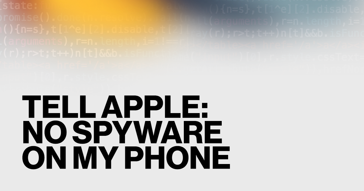 White background with a yellow to blue gradient at the top. The bottom left corner reads "tell Apple: no spyware on my phone" in black letters.